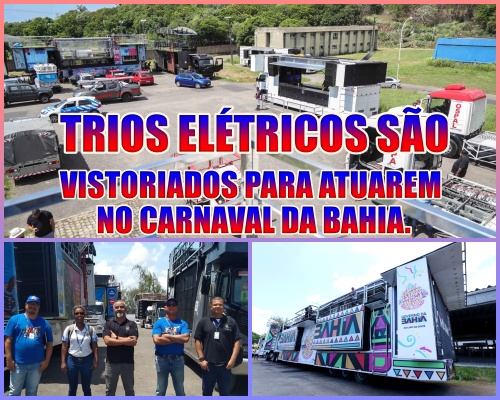OS DONOS DA FOLIA - Detran-BA inicia vistoria de trios elétricos e carros de apoio e dá início a seminário para condutores em Salvador