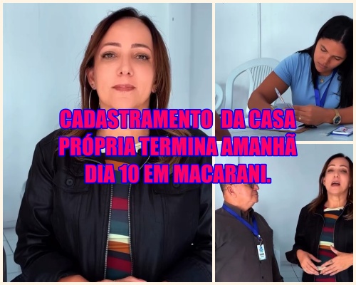 ATENÇÃO MACARANI! – Cadastramento para quem quer ganhar a casa própria terminam nesta terça-feira em Macarani.