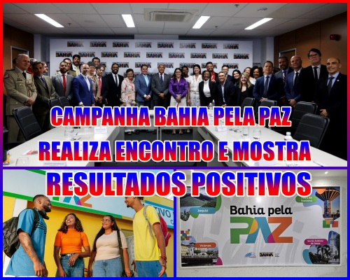 PELA PAZ - Bahia Pela Paz entrega resultados e fortalece ação integrada contra a violência.