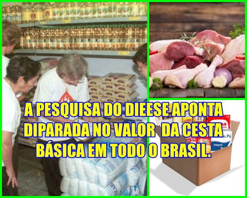 COMER PICANHA TÁ OSSO! Cesta básica sobe em todas as 27 capitais pela 2ª vez seguida, diz Dieese.