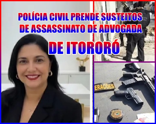 PRESOS - PM e monitor penal são presos por suspeita de participação no homicídio de advogada em Itororó